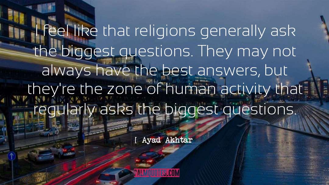 Ayad Akhtar Quotes: I feel like that religions