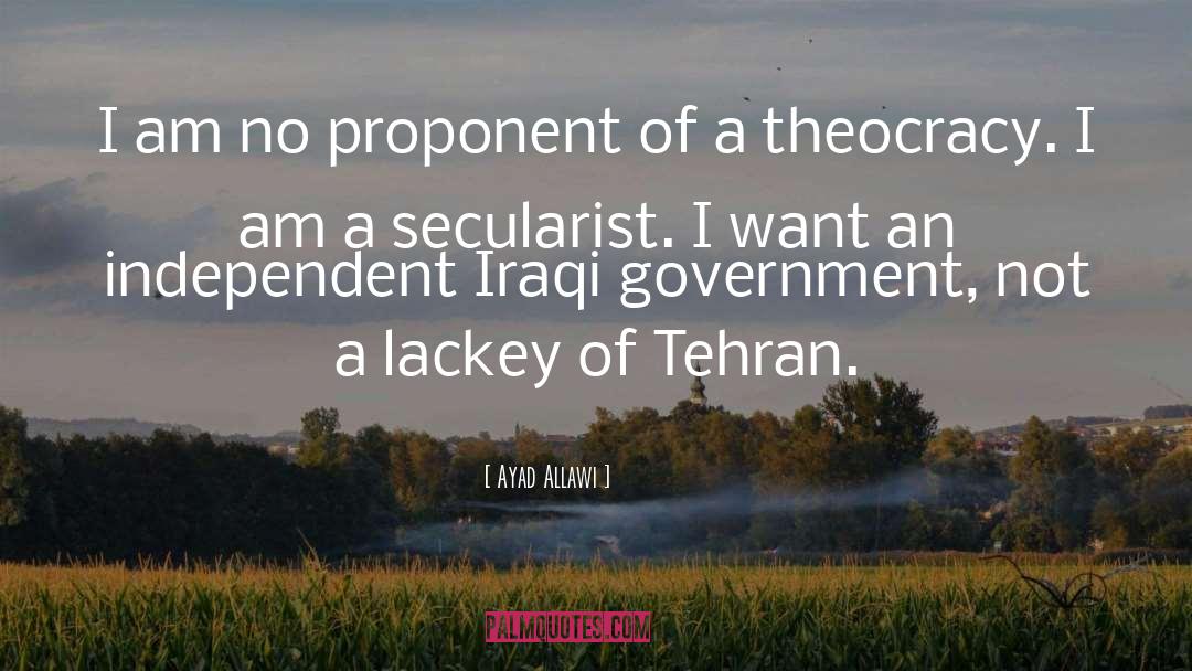 Ayad Allawi Quotes: I am no proponent of