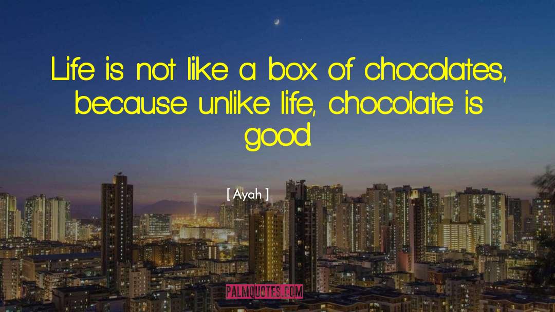 Ayah Quotes: Life is not like a