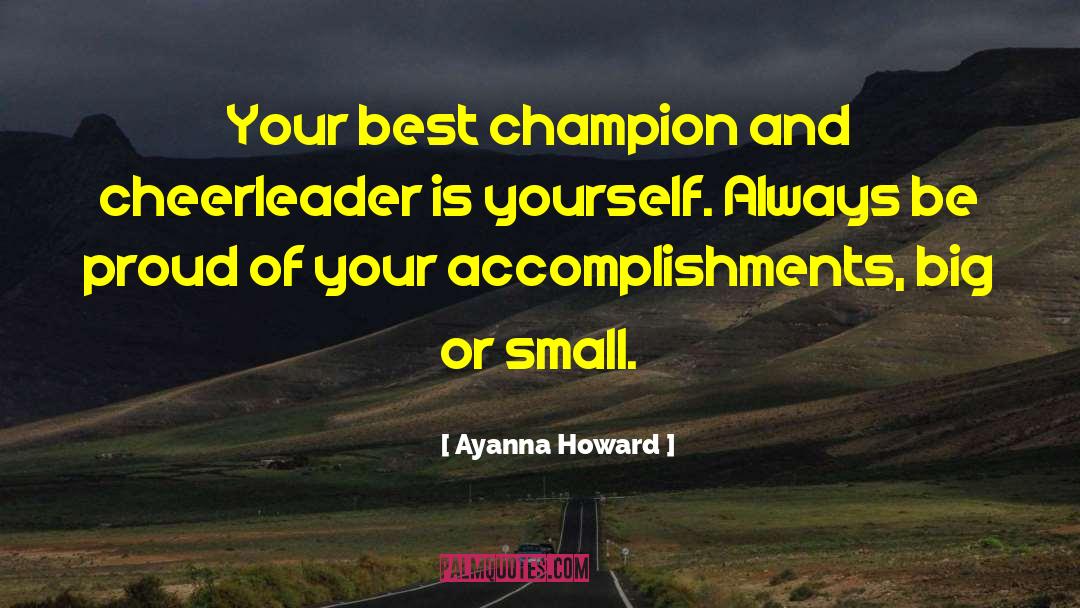 Ayanna Howard Quotes: Your best champion and cheerleader