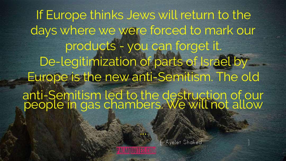 Ayelet Shaked Quotes: If Europe thinks Jews will