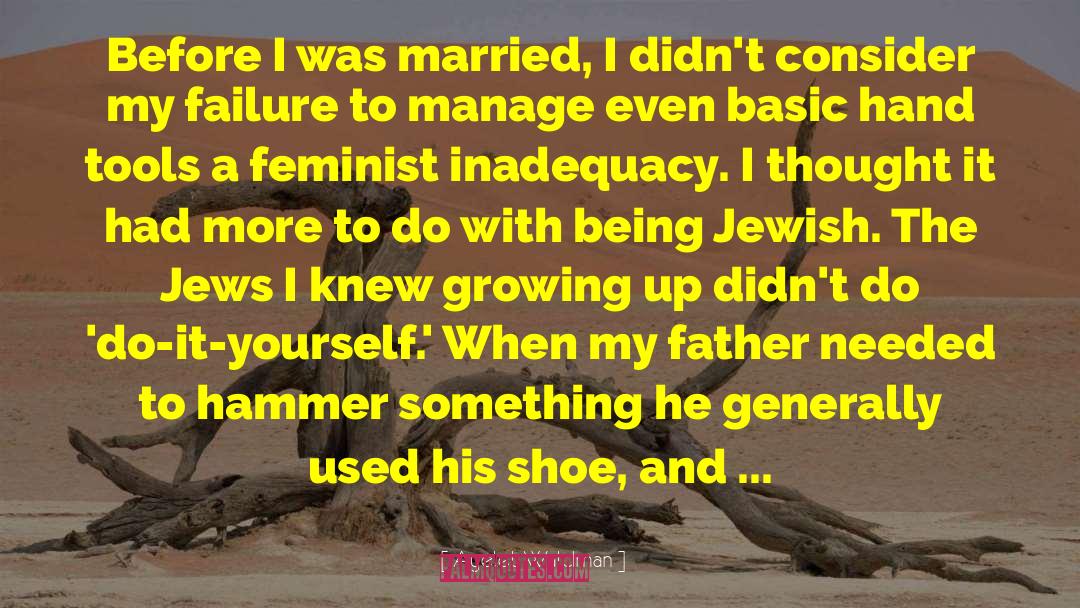 Ayelet Waldman Quotes: Before I was married, I