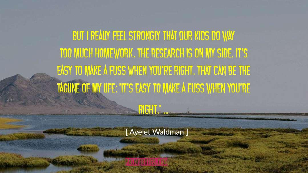 Ayelet Waldman Quotes: But I really feel strongly
