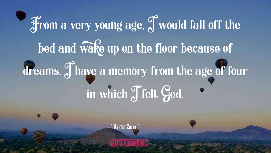 Ayelet Zurer Quotes: From a very young age,