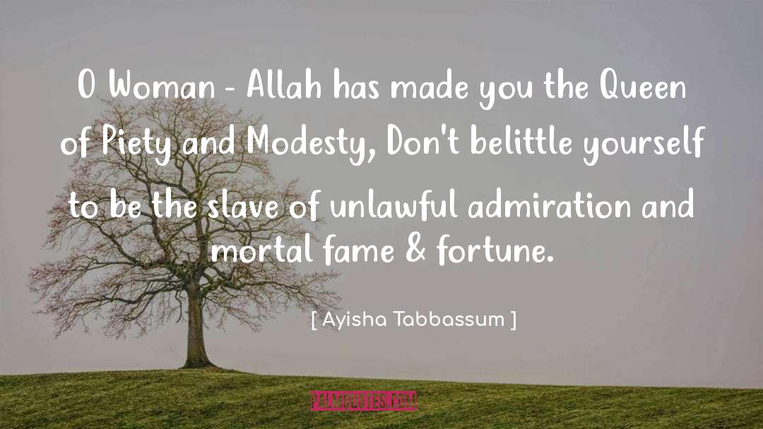 Ayisha Tabbassum Quotes: O Woman - Allah has