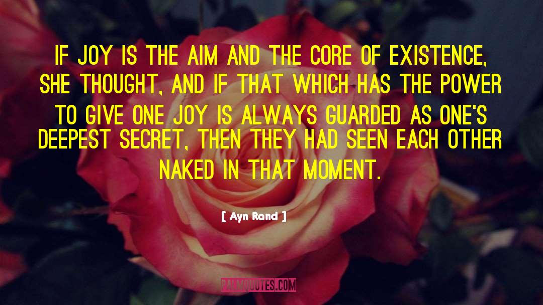 Ayn Rand Quotes: If joy is the aim