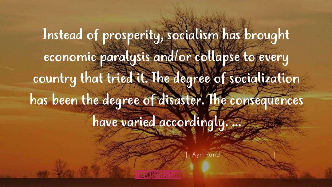 Ayn Rand Quotes: Instead of prosperity, socialism has