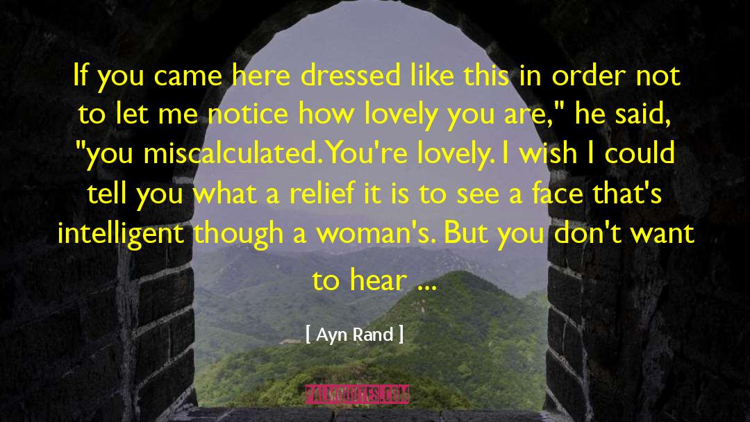 Ayn Rand Quotes: If you came here dressed