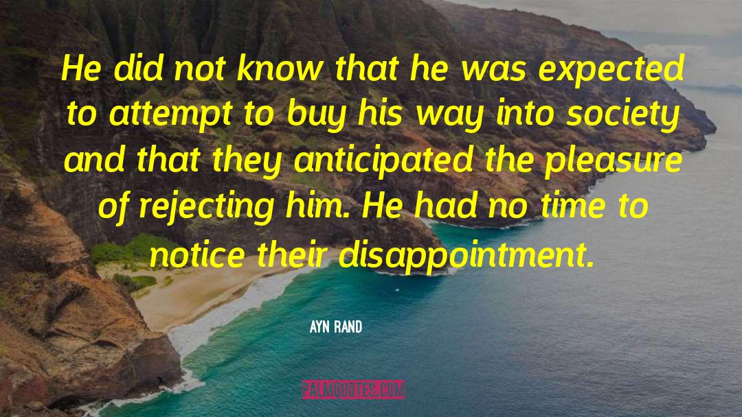 Ayn Rand Quotes: He did not know that