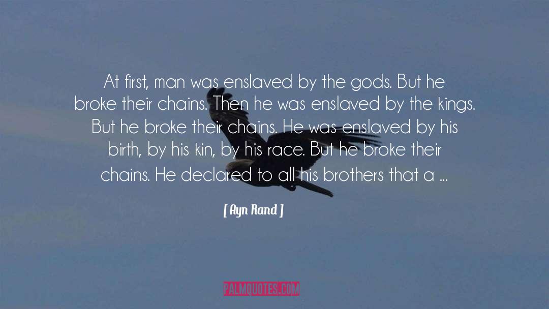 Ayn Rand Quotes: At first, man was enslaved