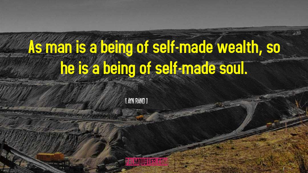 Ayn Rand Quotes: As man is a being