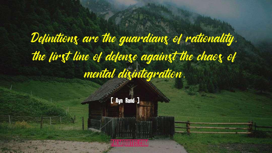 Ayn Rand Quotes: Definitions are the guardians of