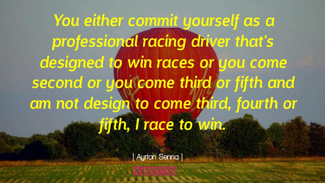 Ayrton Senna Quotes: You either commit yourself as