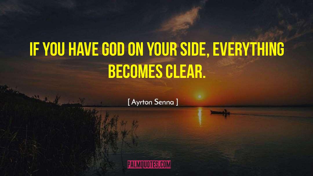 Ayrton Senna Quotes: If you have God on