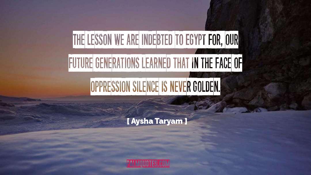 Aysha Taryam Quotes: The lesson we are indebted