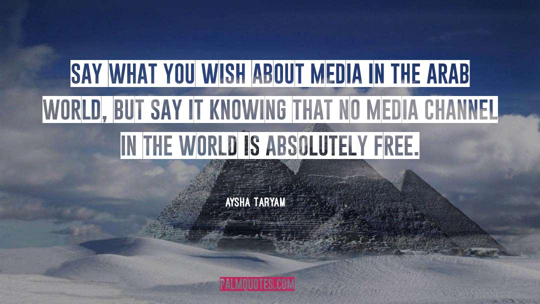 Aysha Taryam Quotes: Say what you wish about