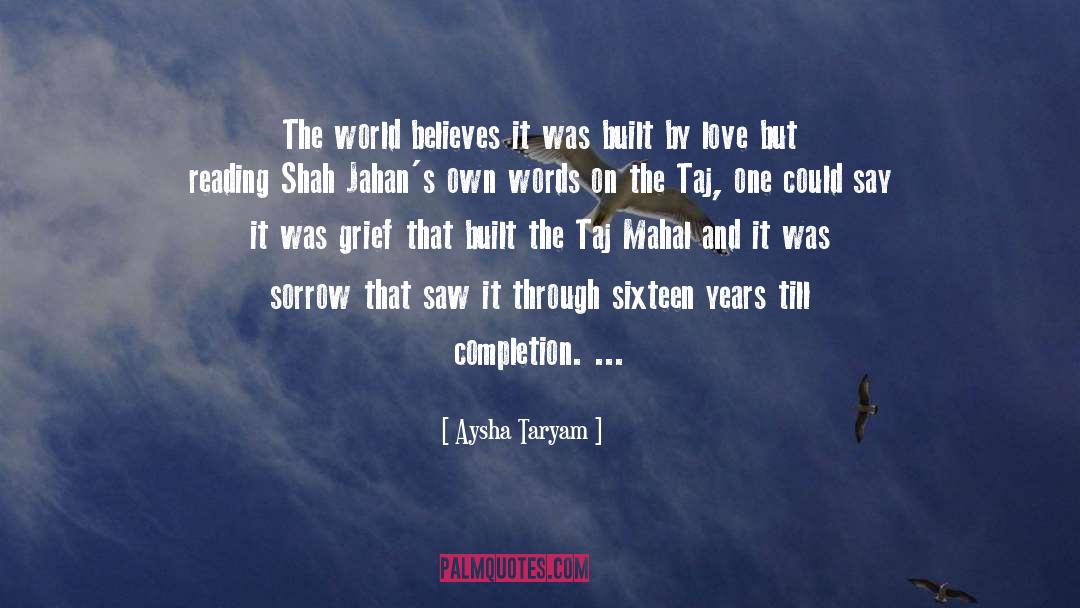 Aysha Taryam Quotes: The world believes it was