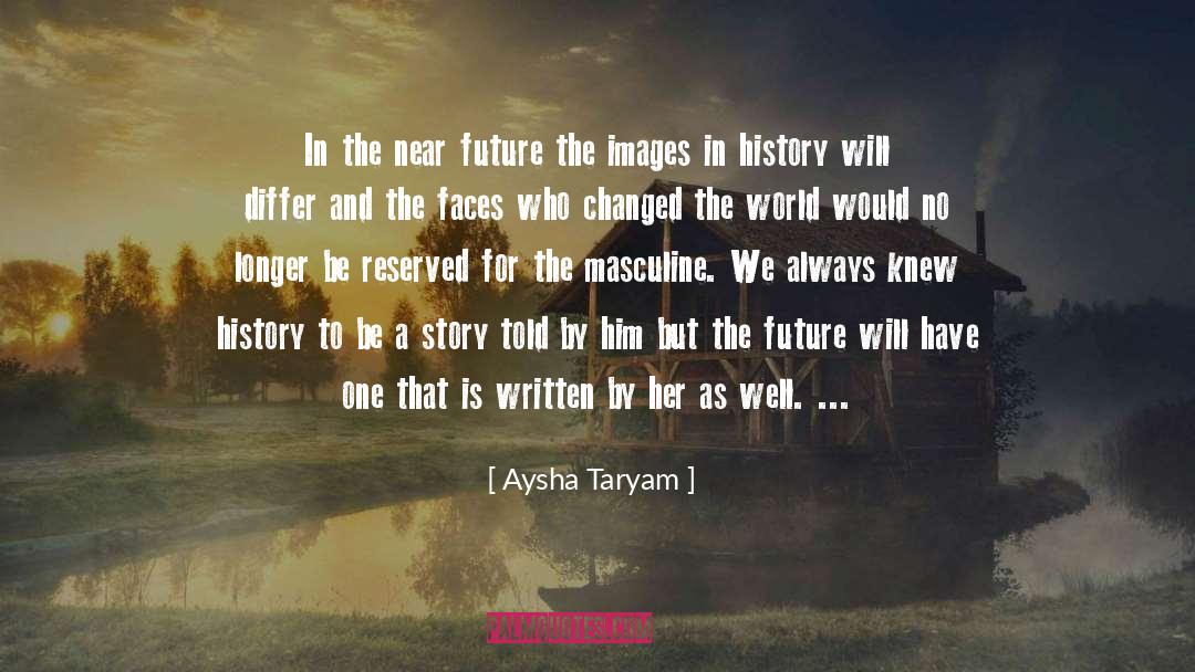 Aysha Taryam Quotes: In the near future the