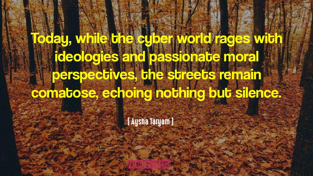 Aysha Taryam Quotes: Today, while the cyber world