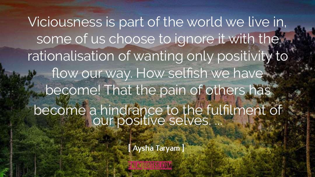 Aysha Taryam Quotes: Viciousness is part of the