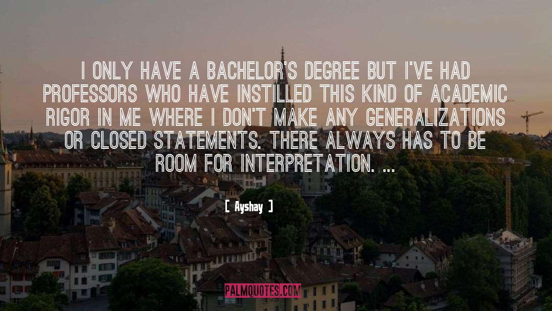 Ayshay Quotes: I only have a Bachelor's