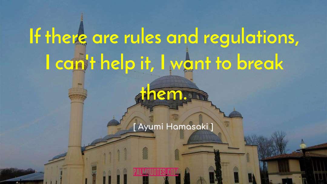 Ayumi Hamasaki Quotes: If there are rules and
