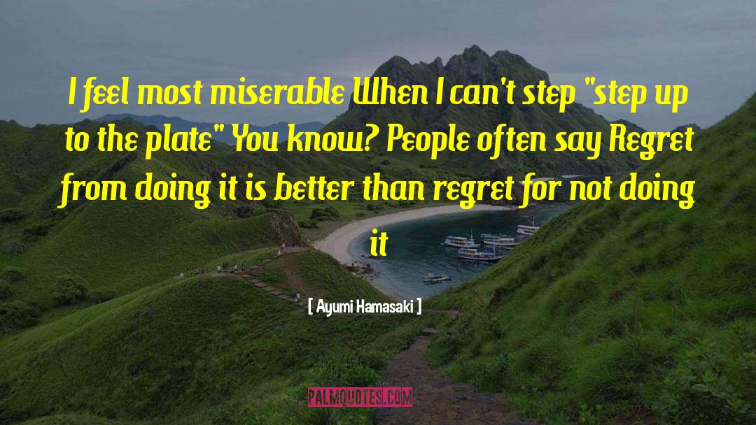 Ayumi Hamasaki Quotes: I feel most miserable When