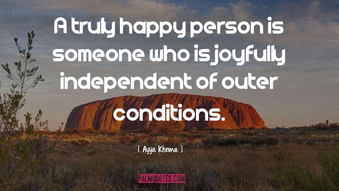 Ayya Khema Quotes: A truly happy person is