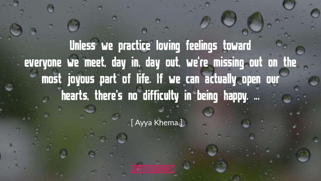 Ayya Khema Quotes: Unless we practice<br> loving feelings