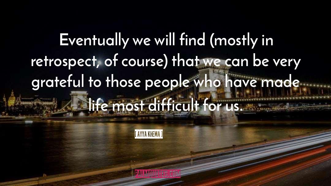 Ayya Khema Quotes: Eventually we will find (mostly