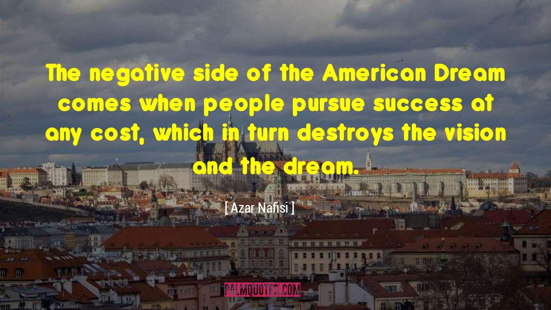 Azar Nafisi Quotes: The negative side of the