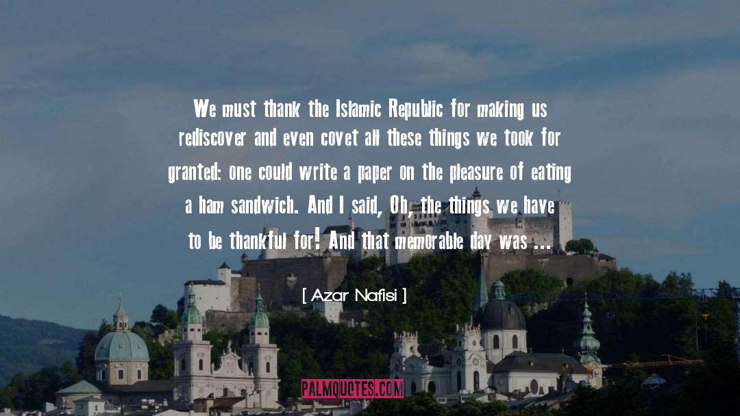 Azar Nafisi Quotes: We must thank the Islamic