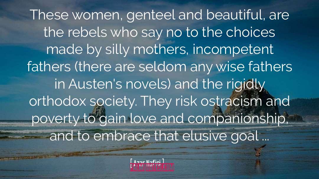 Azar Nafisi Quotes: These women, genteel and beautiful,