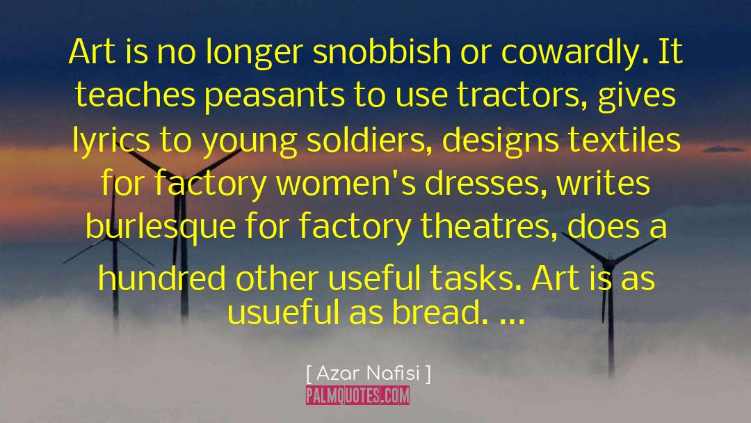 Azar Nafisi Quotes: Art is no longer snobbish
