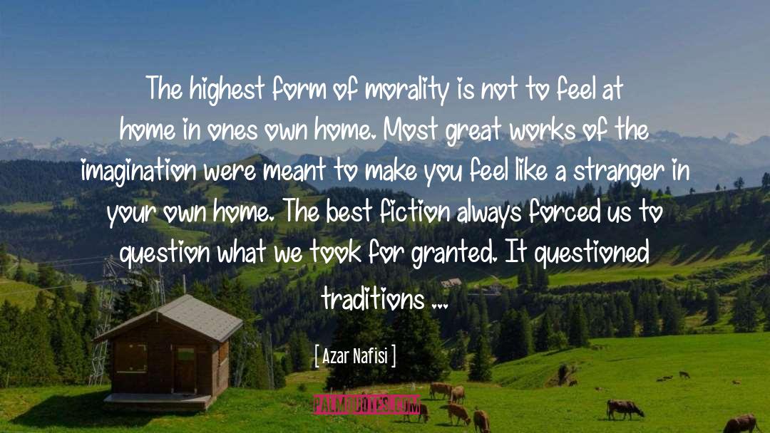 Azar Nafisi Quotes: The highest form of morality