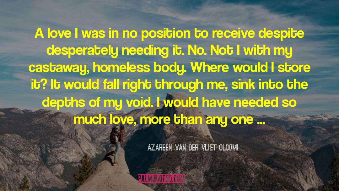 Azareen Van Der Vliet Oloomi Quotes: A love I was in