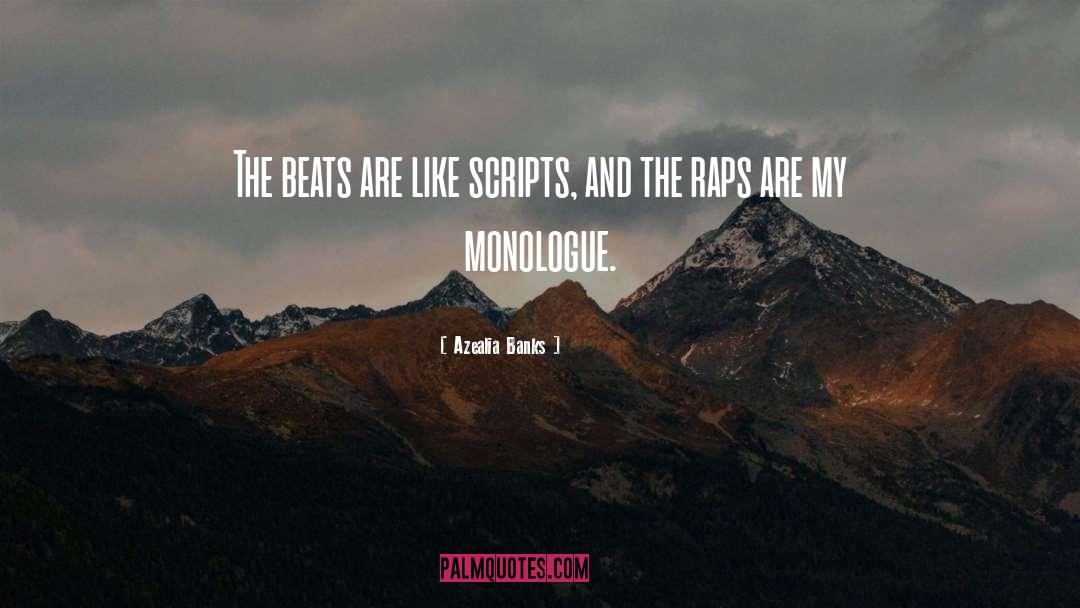 Azealia Banks Quotes: The beats are like scripts,