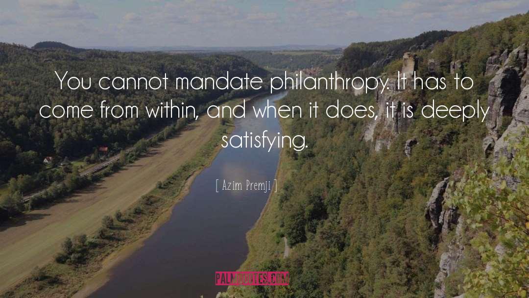 Azim Premji Quotes: You cannot mandate philanthropy. It
