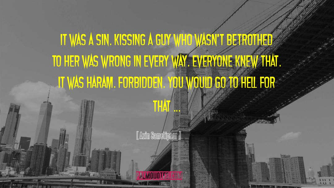 Azin Sametipour Quotes: It was a sin. Kissing