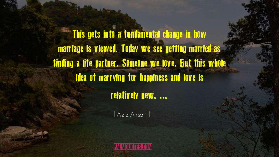Aziz Ansari Quotes: This gets into a fundamental