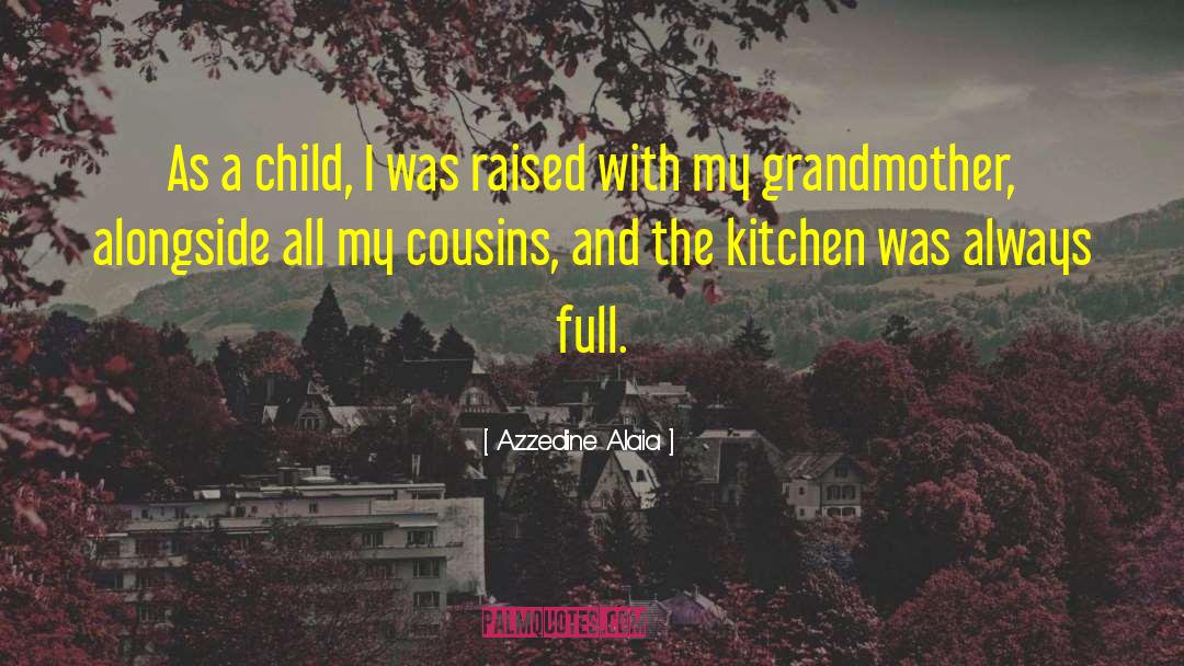 Azzedine Alaia Quotes: As a child, I was