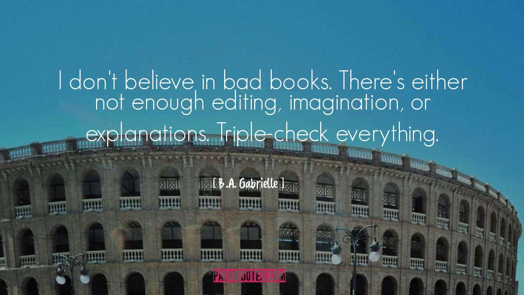 B.A. Gabrielle Quotes: I don't believe in bad