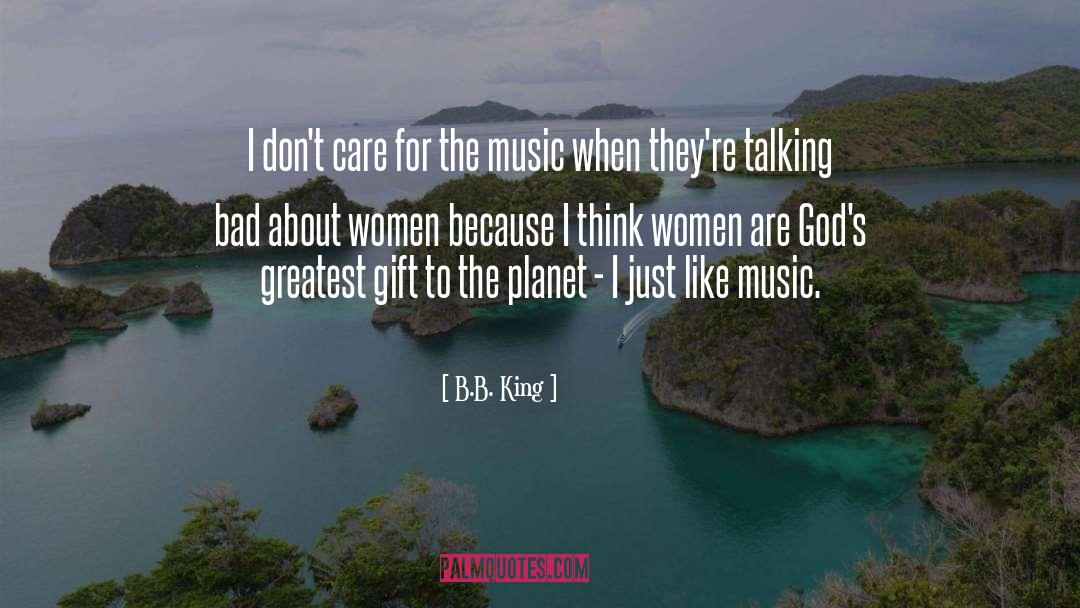 B.B. King Quotes: I don't care for the