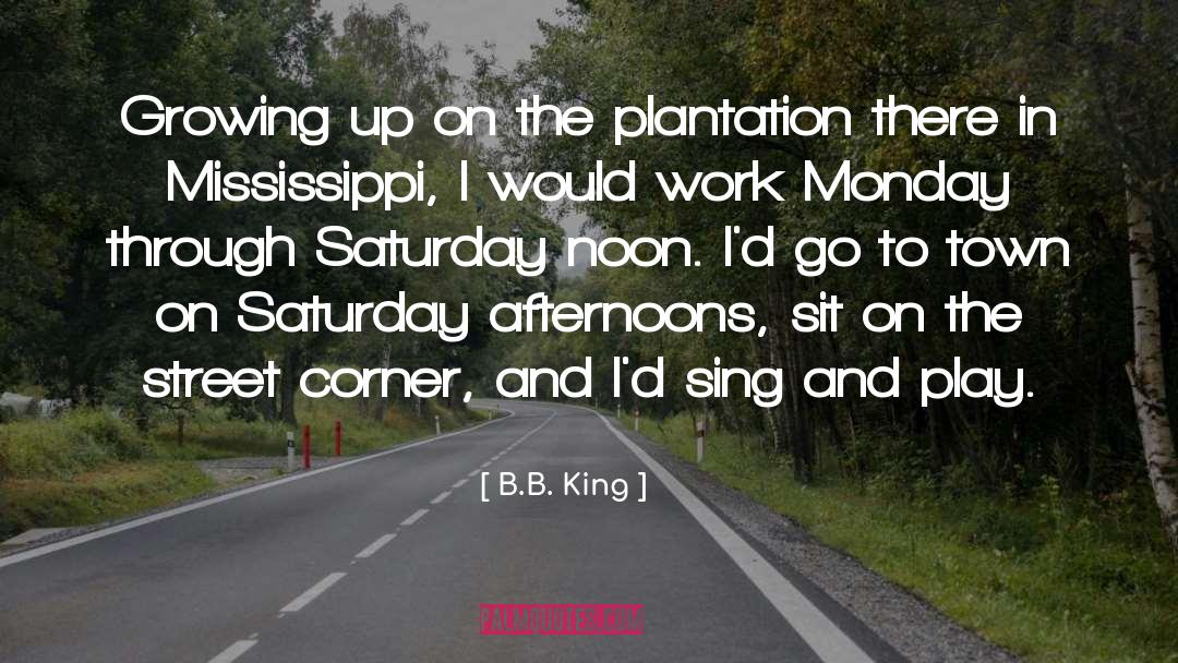 B.B. King Quotes: Growing up on the plantation
