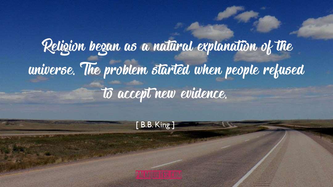 B.B. King Quotes: Religion began as a natural