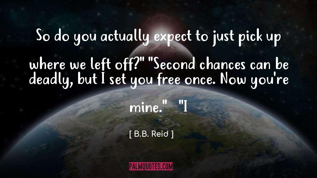 B.B. Reid Quotes: So do you actually expect