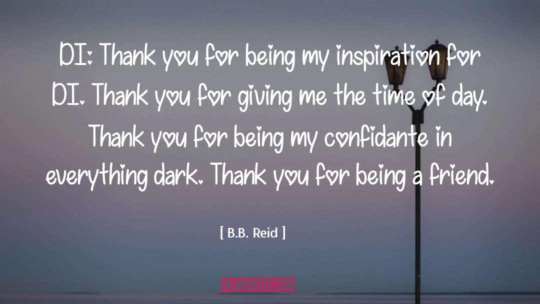 B.B. Reid Quotes: DI: Thank you for being