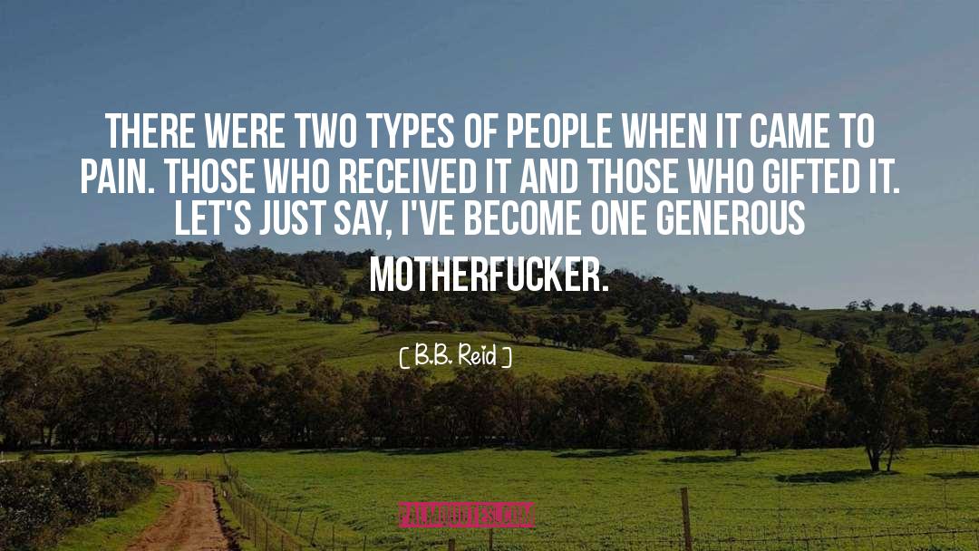 B.B. Reid Quotes: There were two types of