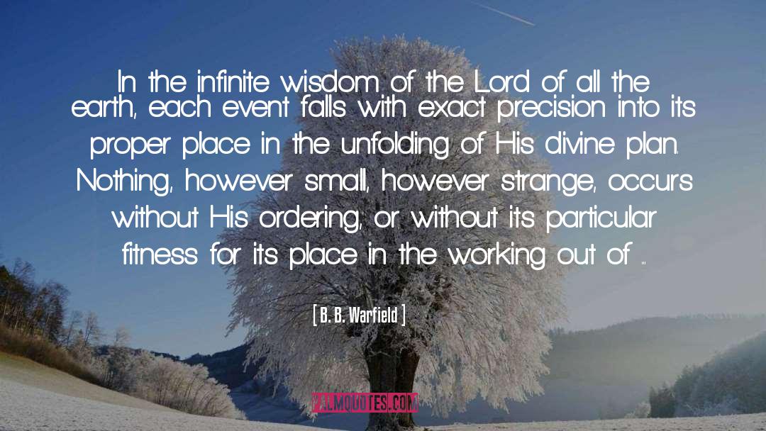 B. B. Warfield Quotes: In the infinite wisdom of