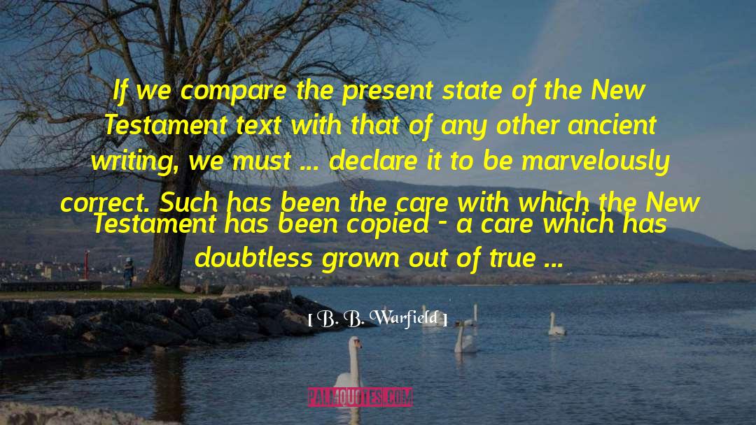 B. B. Warfield Quotes: If we compare the present